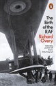 The Birth of the RAF 1918 - Richard Overy