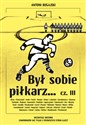 Był sobie piłkarz… cz. III - Antoni Bugajski