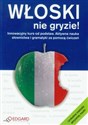 Włoski nie gryzie Innowacyjny kurs od podstaw. Aktywna nauka słownictwa i gramatyki za pomocą ćwiczeń