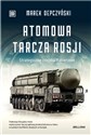 Atomowa tarcza Rosji Strategiczne Wojska Rakietowe