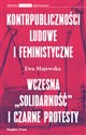 Kontrpubliczności ludowe i feministyczne Wczesna "Solidarność" i Czarne Protesty