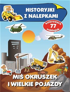 Miś Okruszek i wielkie pojazdy. Historyjki z nalepkami  - Księgarnia Niemcy (DE)