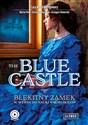 The Blue Castle Błękitny Zamek w wersji do nauki angielskiego