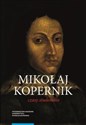 Mikołaj Kopernik Czasy studenckie Kraków, Bolonia, Rzym, Padwa i Ferrara (1491-1503) Miejsca - ludzi  - Marian Chachaj