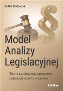 Model analizy legislacyjnej Teoria studiów nad procesem ustawodawczym w zarysie - Księgarnia Niemcy (DE)