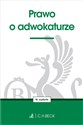 Prawo o adwokaturze - Opracowanie Zbiorowe