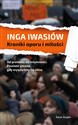 Kroniki oporu i miłości - Inga Iwasiów