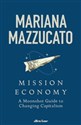 Mission Economy - Mariana Mazzucato