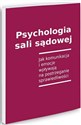 Psychologia sali sądowej - Magdalena Najda, Aleksandra Rutkowska, Dariusz Rutkowski