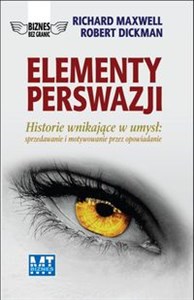 Elementy perswazji Historie wnikające w umysł: sprzedawanie i motywowanie przez opowiadanie - Księgarnia Niemcy (DE)
