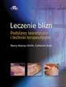 Leczenie blizn pourazowych Podstawowe zasady, praktyka i techniki terapii manualnej - Smith Nancy Keeney, Cathy Ryan