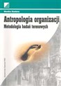 Antropologia oraganizacji Metodologia badań terenowych