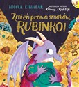 Zmień prawa smoków, Rubinko! - Nicola Kinnear