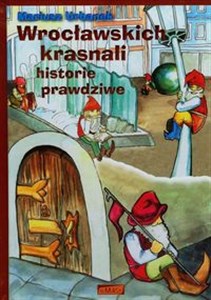 Wrocławskich krasnali historie prawdziwe - Księgarnia UK