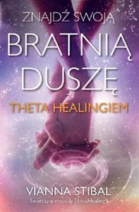 Znajdź swoją bratnią duszę z Theta Healingiem - Księgarnia Niemcy (DE)