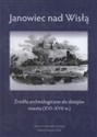 Janowiec nad Wisłą Źródła archeologiczne do dziejów miasta (XVI-XVII w.)