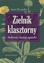 Zielnik klasztorny Sekrety bożej apteki