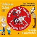 [Audiobook] Cukierku, ty łobuzie! Przygody Cukierka Kolekcja 10 audiobooków