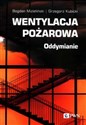 Wentylacja pożarowa Oddymianie - Bogdan Mizieliński, Grzegorz Kubicki