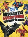 DC Comics Absolutely Everythin Yiu need to know - Liz Marsham, Melanie Scott, Landry Q. Walker