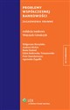 Problemy współczesnej bankowości Zagadnienia prawne - Małgorzata Burzyńska, Andrzej Michór, Beata Paxford