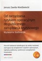 Od zarządzania ryzykiem operacyjnym do publicznego zarządzania kryzysowego Wyzwania badawcze - Janusz Zawiła-Niedźwiecki