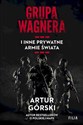 Grupa Wagnera i inne prywatne armie świata wyd. kieszonkowe 