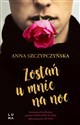 Zostań u mnie na noc - Anna Szczypczyńska