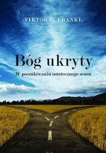 Bóg ukryty W poszukiwaniu ostatecznego sensu