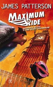 Maximum Ride t.3 Ratowanie świata i inne sporty ekstremalne