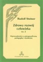 Zdrowy rozwój człowieka część 2 Wprowadzenie w antropozoficzną pedagogikę i dydaktykę