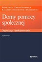 Domy pomocy społecznej Organizacja i funkcjonowanie - Anna Jacek, Emilia Sarnacka, Katarzyna Miaskowska-Daszkiewicz