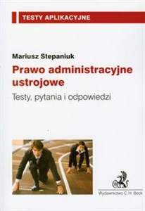 Prawo administracyjne ustrojowe Testy, pytania i odpowiedzi