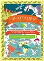 Dinozaury do kolorowania. Z kredkami dookoła świata 