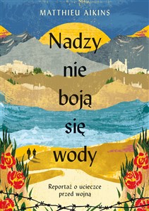 Nadzy nie boją się wody Reportaż o ucieczce przed wojną - Księgarnia UK