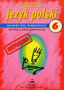 Język polski 6 Sprawdziany kompetencji dla szóstej klasy szkoły podstawowej