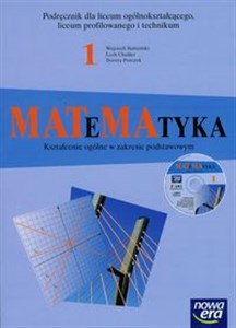 Matematyka 1 Podręcznik z płytą CD Liceum ogólnokształcące, liceum profilowane i technikum  Zakres podstawowy