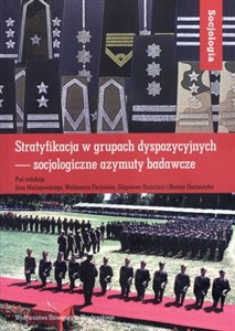 Stratyfikacja w grupach dyspozycyjnych socjologiczne azymuty badawcze