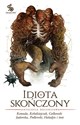 Idiota skończony Antologia