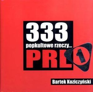 333 popkultowe rzeczy PRL - Księgarnia Niemcy (DE)