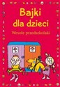 Bajki dla dzieci Wesołe przedszkolaki