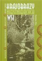 Krajobrazy nieistniejących wsi Roztocze - Pogórze Przemyskie - Bieszczady - Beskid Niski