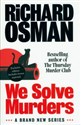 We Solve Murders - Richard Osman