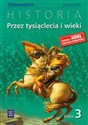 Przez tysiąclecia i wieki 3 Historia Podręcznik gimnazjum - Grzegorz Kucharczyk, Paweł Milcarek, Marek Robak