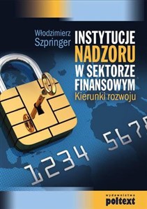 Instytucje nadzoru w sektorze finansowym Kierunki rozwoju - Księgarnia Niemcy (DE)