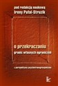 O przekraczaniu granic własnych ograniczeń Z perspektywy psychotransgresjonizmu