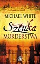 Sztuka morderstwa - Michael White