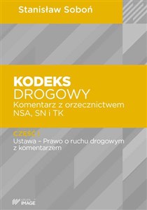 Kodeks Drogowy Komentarz z orzecznictwem NSA, SN i TK Część 1-3 Pakiet