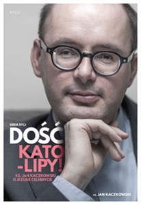 [Audiobook] Dość kato-lipy Ks. Jan Kaczkowski o Jezusie Celebrycie