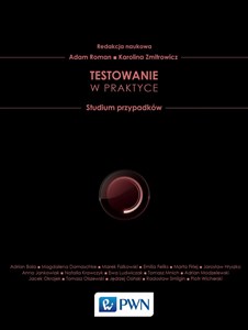 Testowanie oprogramowania w praktyce Studium przypadków